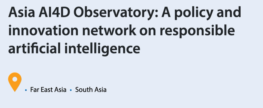 Asia AI4D Observatory : Un réseau de politiques et d’innovation sur l’intelligence artificielle responsable