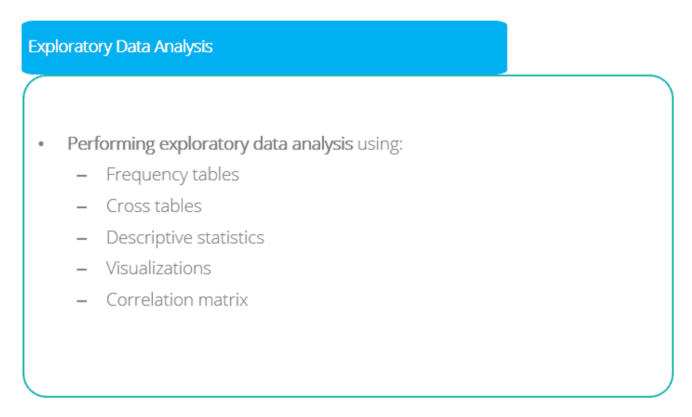 Summary of exploratory data analysis tools: frequency tables, cross tables, descriptive statistics, visualisations and a correlation matrix.