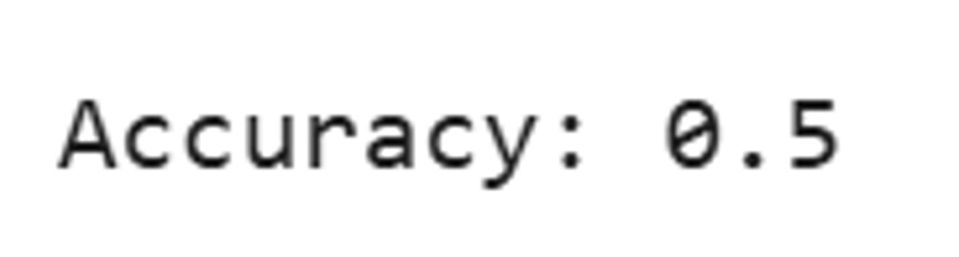 Python output: Accuracy: 0.5.