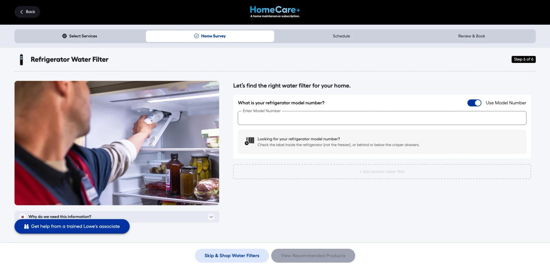 HomeCare+ home survey, Refrigerator Water Filter, step 6 of 6: a field for the refrigerator model number with a note on where to find it inside the fridge, and a choice to skip and shop filters instead.