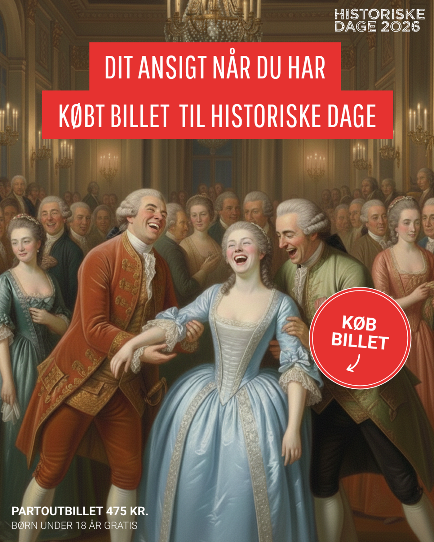 Historiske Dage Meta annonce - Dit ansigt når du har købt billet