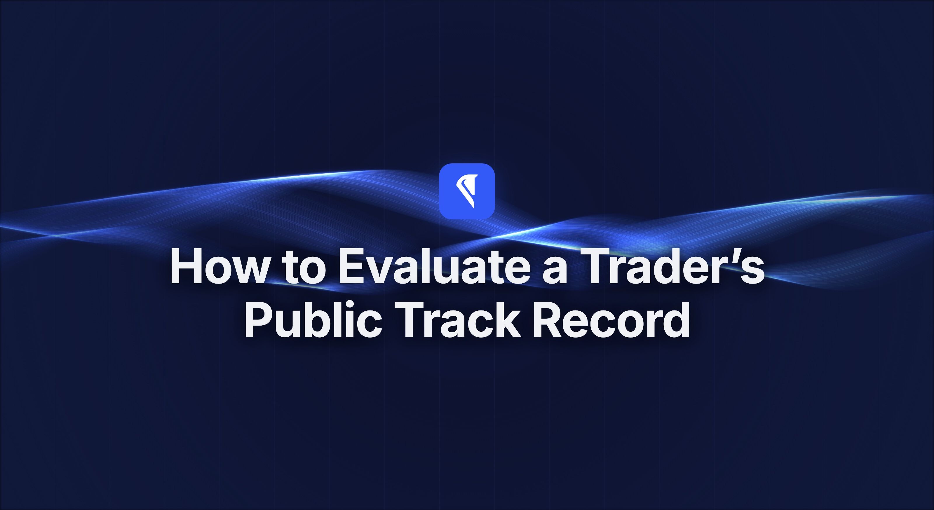 Centaur blog cover for "How to Evaluate a Trader's Public Track Record," with the Centaur mark and headline centered over flowing blue light ribbons on a near-black field.