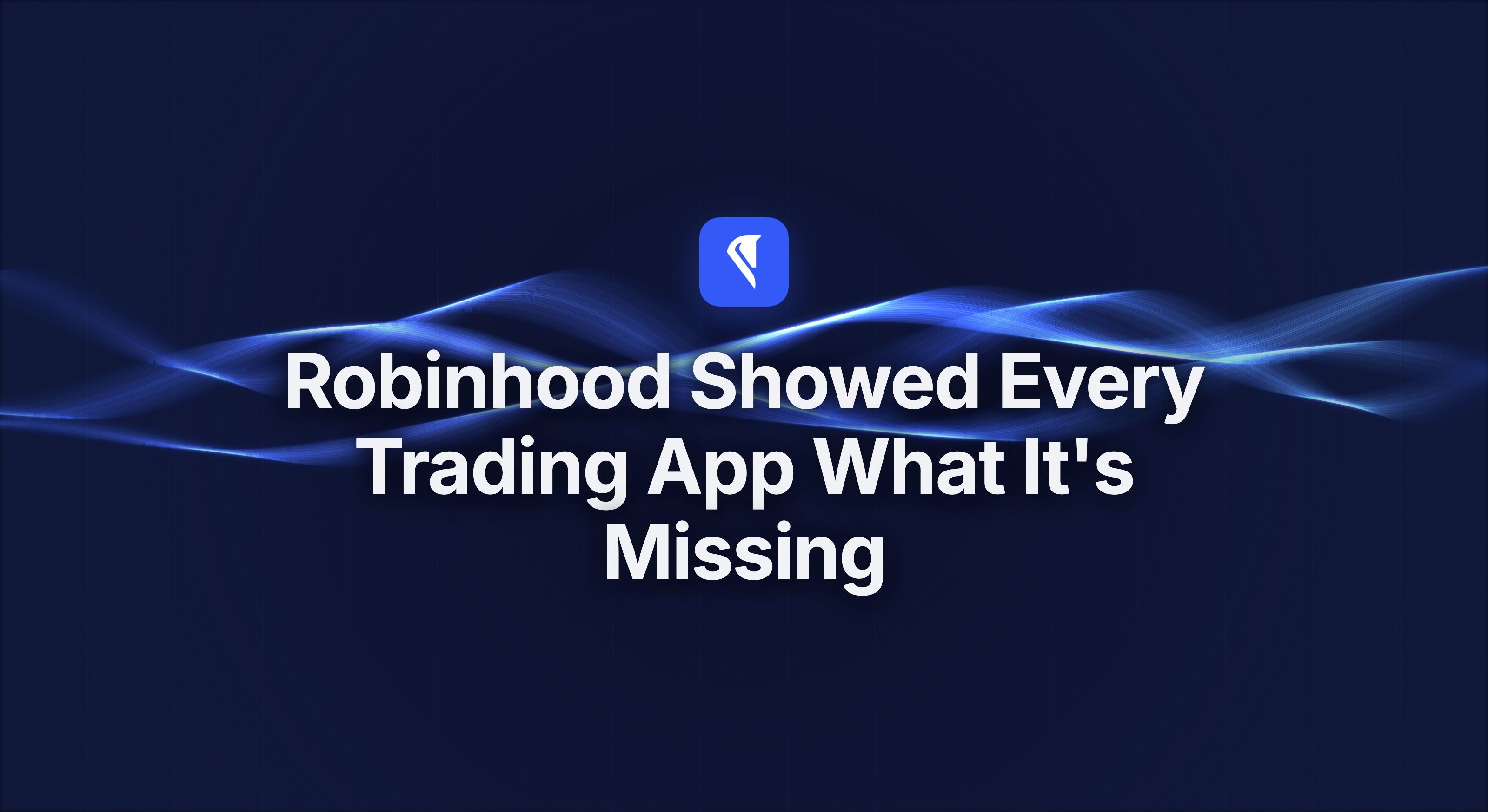 Centaur blog cover for "Robinhood Showed Every Trading App What It's Missing," with the Centaur mark and headline centered over flowing blue light ribbons on a near-black field.