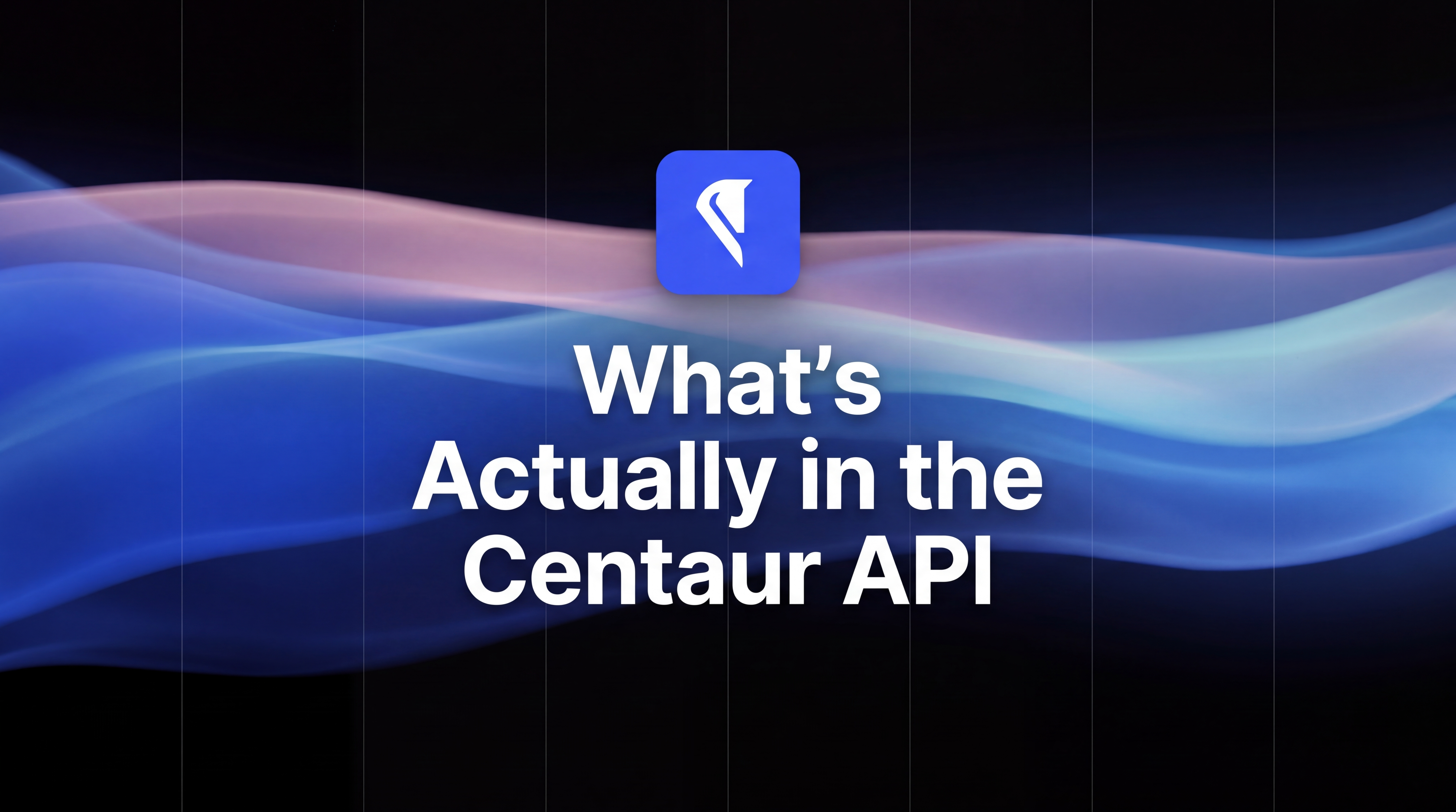 Centaur blog cover for "What's Actually in the Centaur API," with the Centaur mark and headline centered against flowing blue and lavender silk-like light bands.