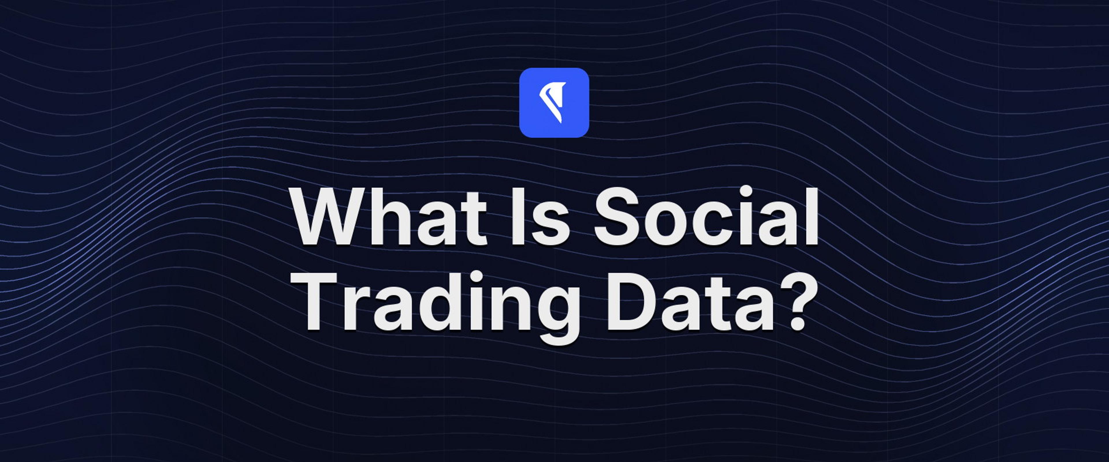 Social trading data explained: what a named trader posted, at what price and what minute.