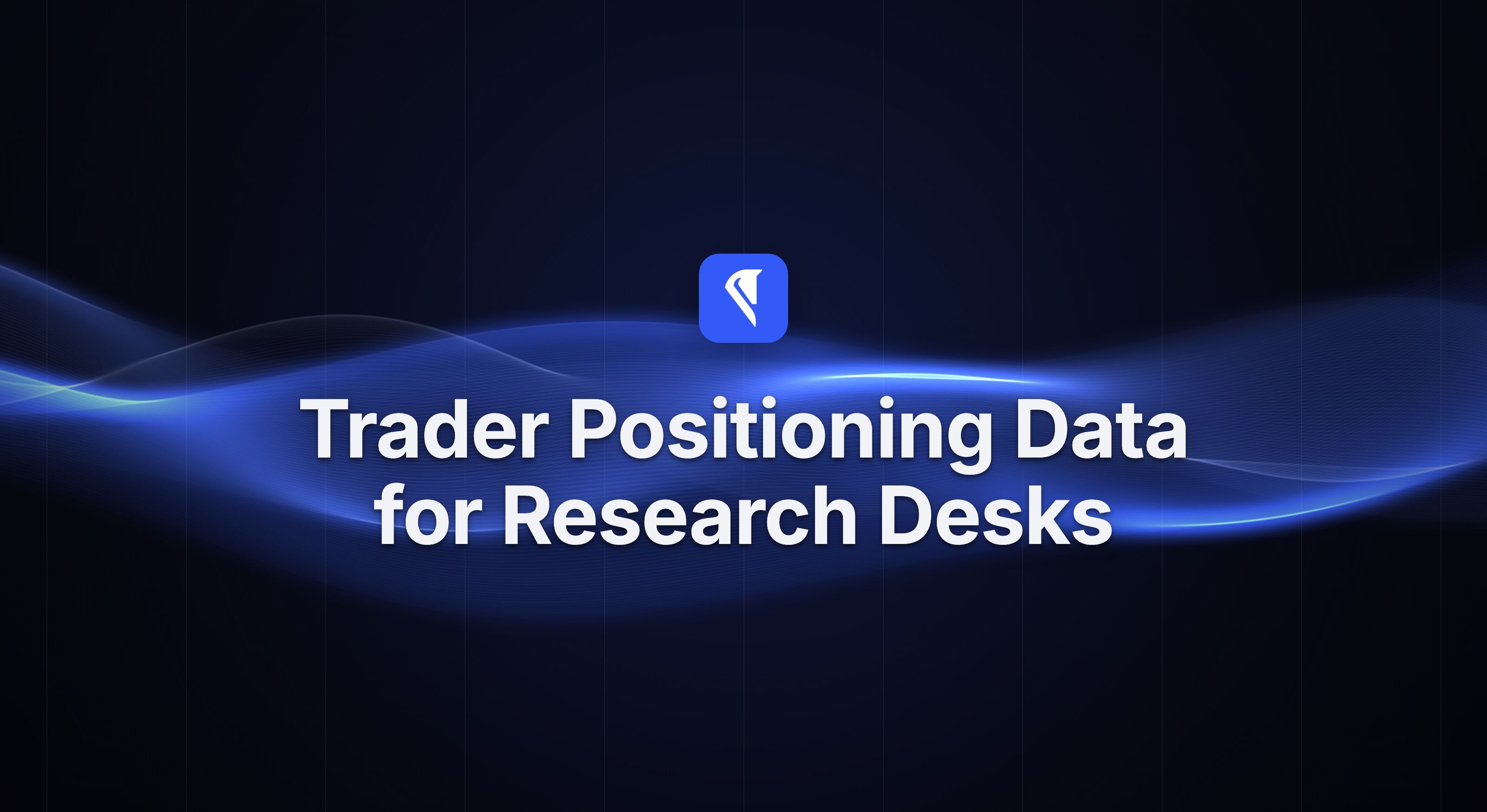 Centaur blog cover for "Trader Positioning Data for Research Desks," with the Centaur mark and headline centered over flowing blue light ribbons on a near-black field.