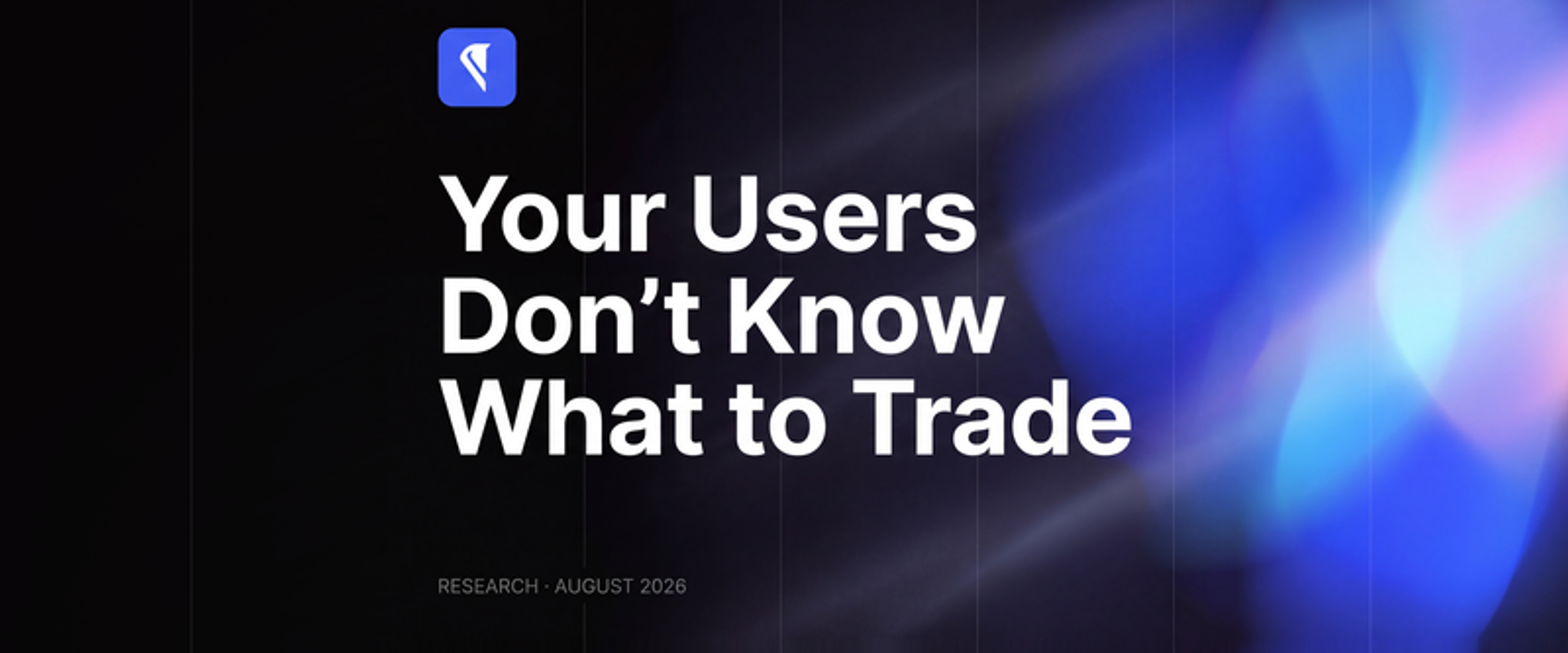 Centaur blog cover for "Your Users Don't Know What to Trade," with the Centaur mark beside the headline against an abstract blue and lavender glow.