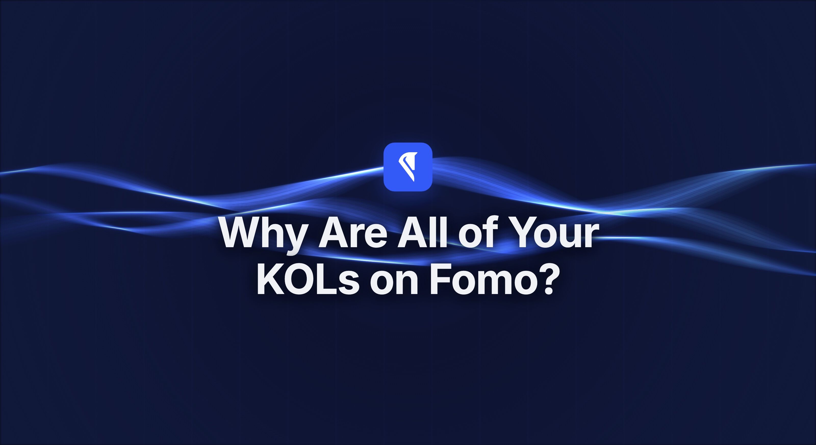 Centaur blog cover for "Why Are All of Your KOLs on Fomo?" with the Centaur mark and headline centered over flowing blue light ribbons on a near-black field.