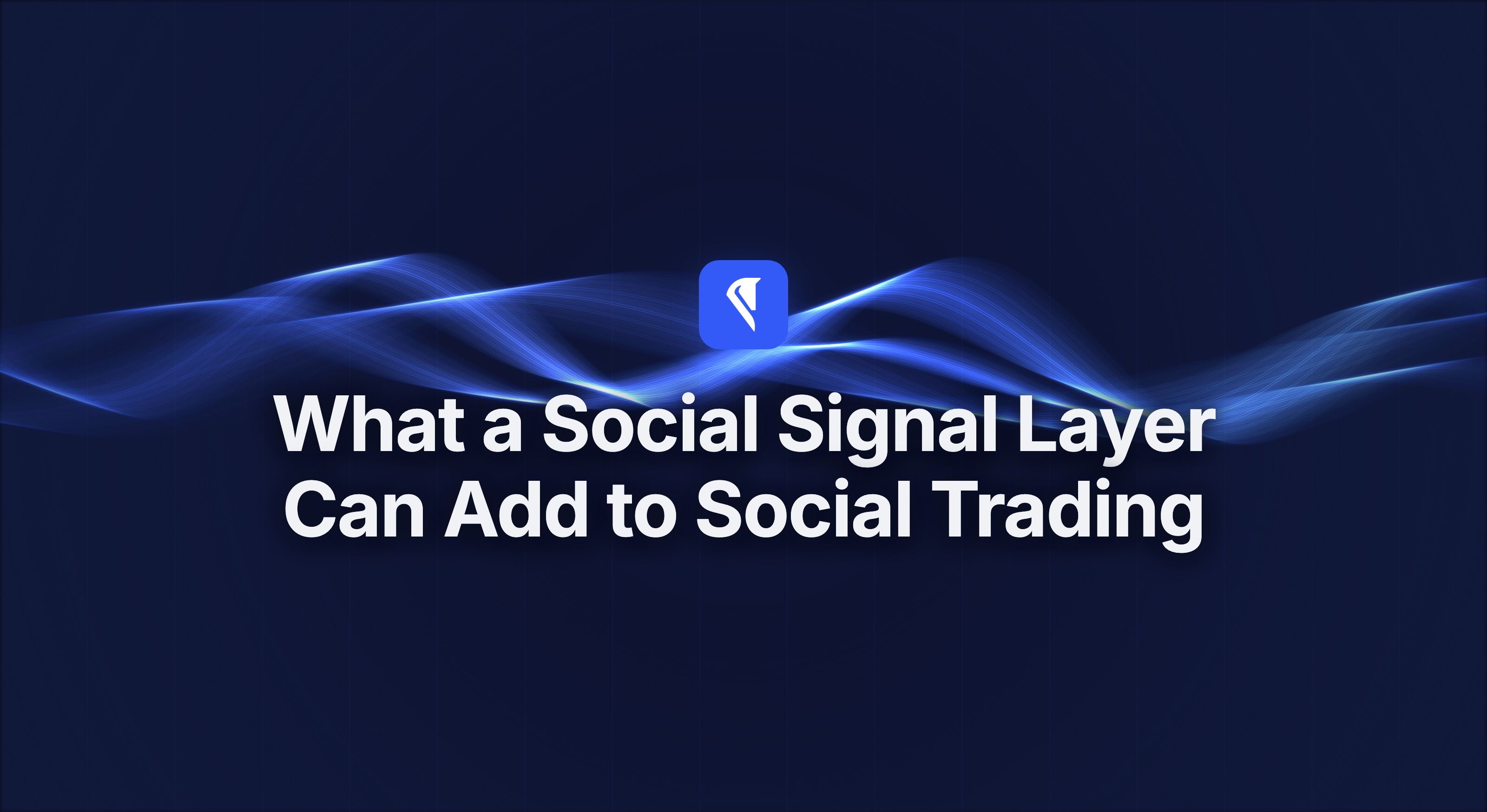 Centaur blog cover for "What a Social Signal Layer Can Add to Social Trading," with the Centaur mark and headline centered over flowing blue light ribbons on a near-black field.