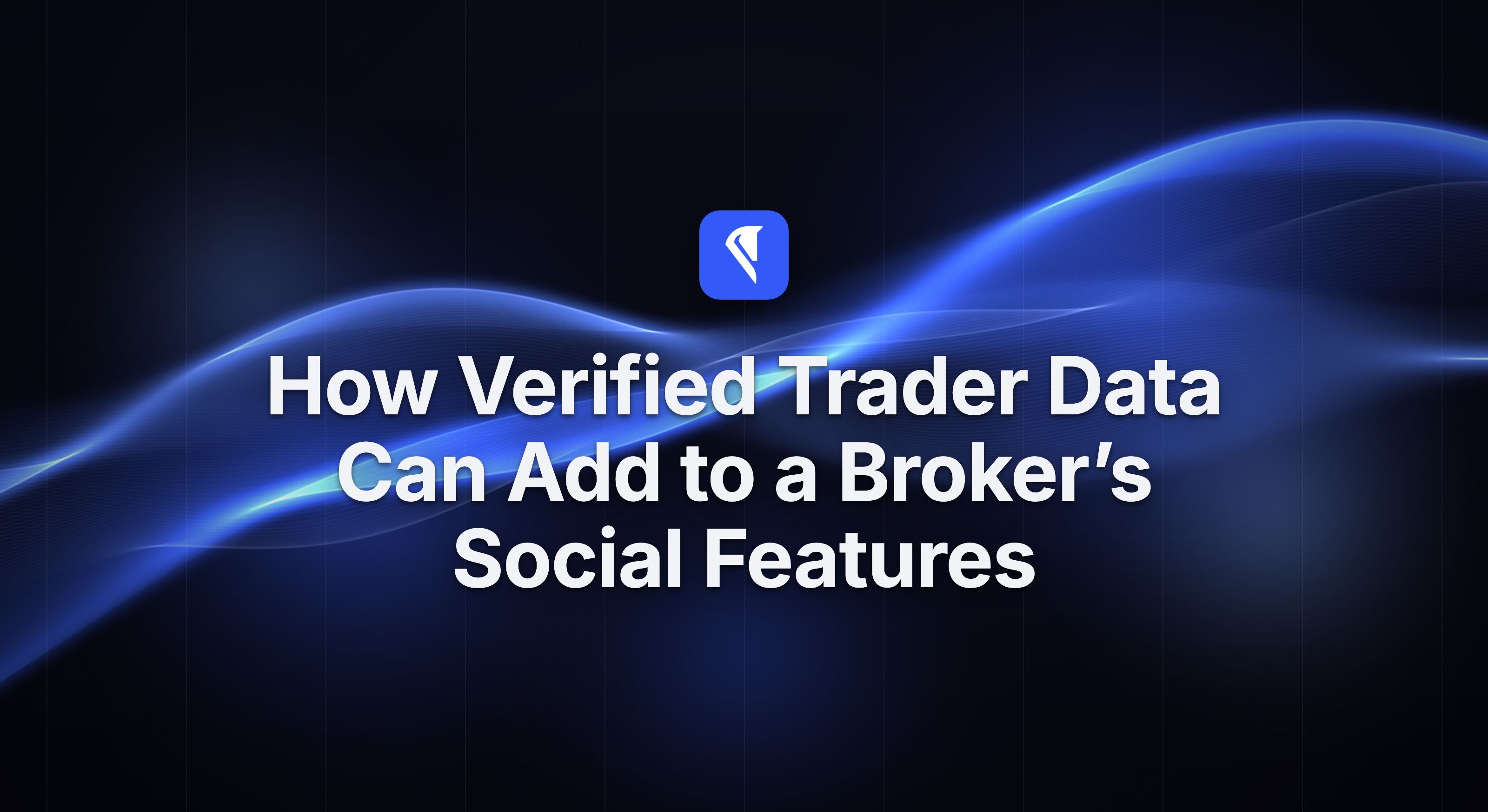Centaur blog cover for "How Verified Trader Data Can Add to a Broker's Social Features," with the Centaur mark and headline centered over diagonal blue light ribbons on a near-black field.