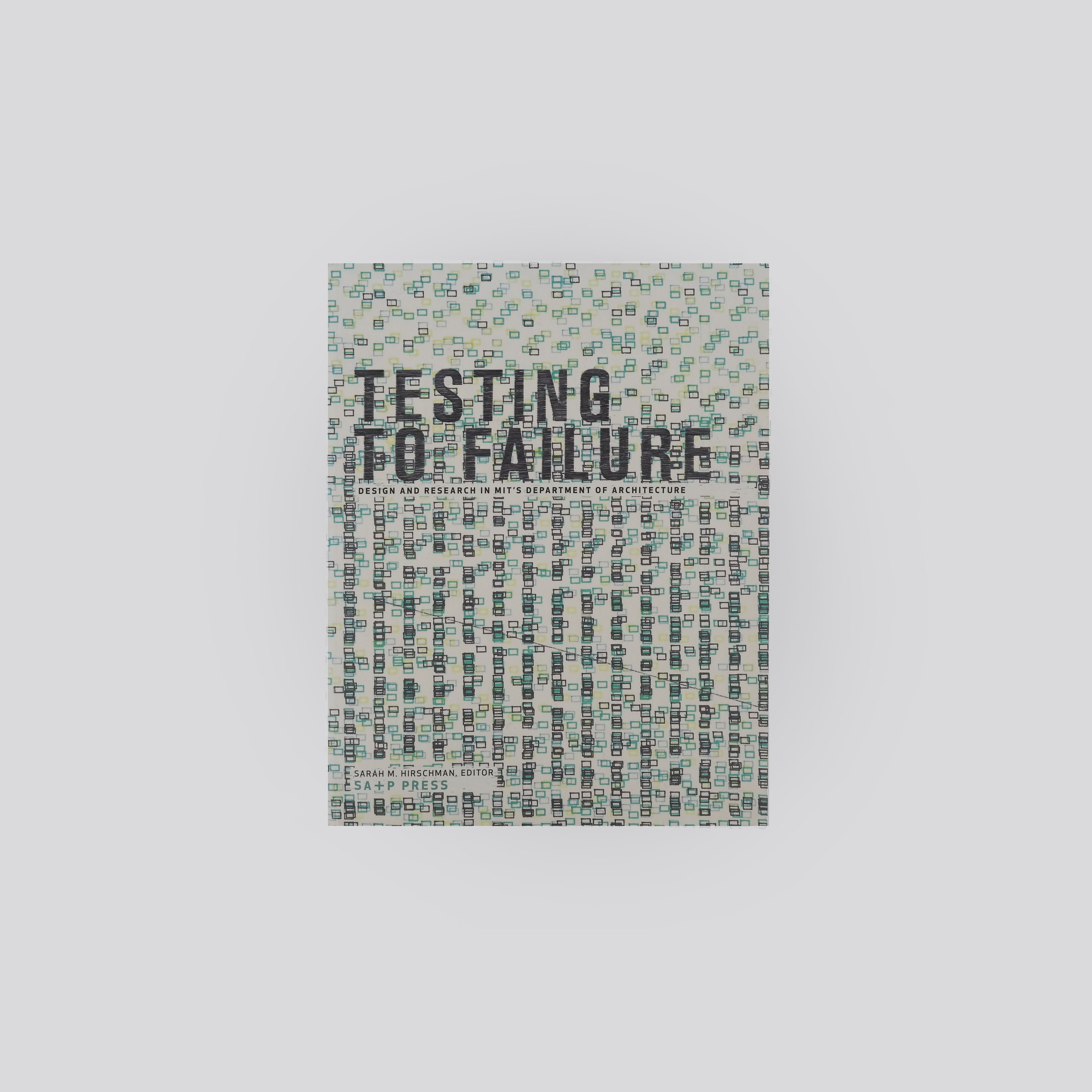 Testing to Failure (Design and Research in MIT's Department of Architecture)