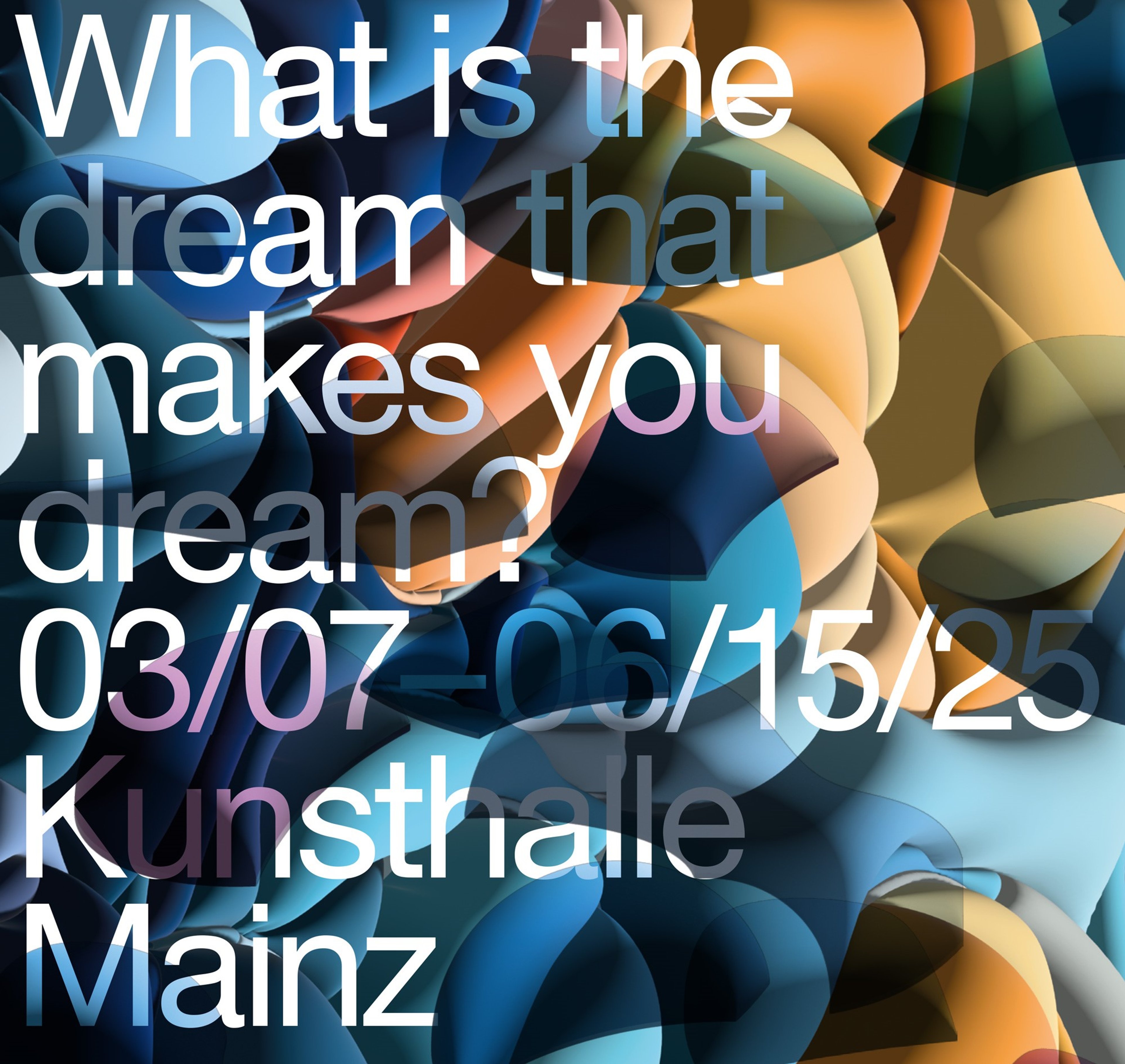 What is the dream that makes you dream? - Ausstellungsansicht