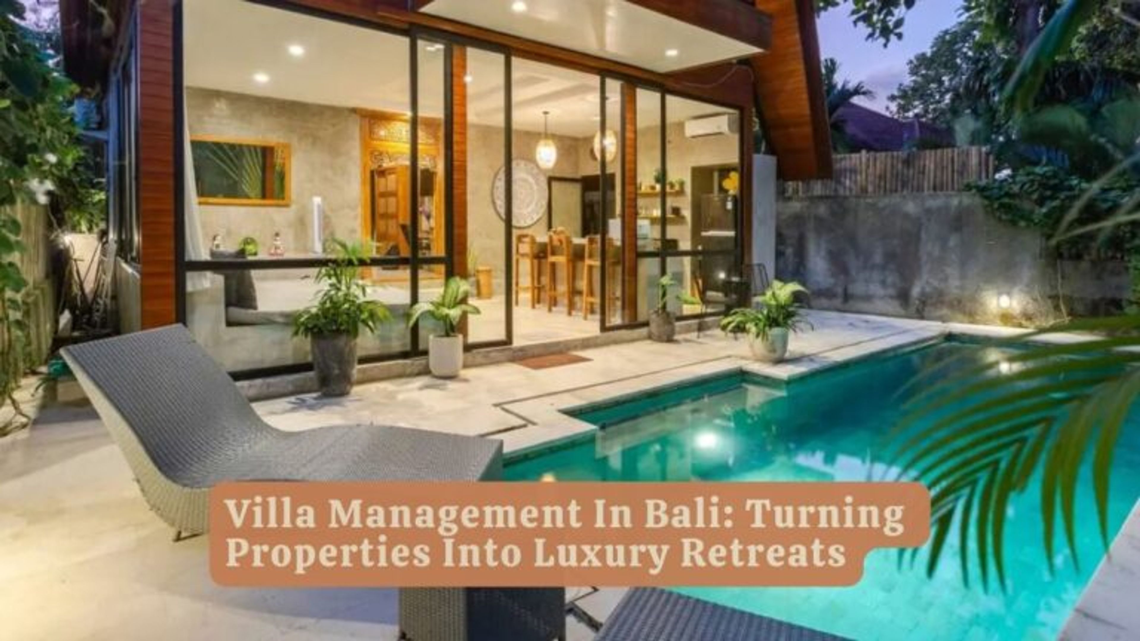 Villa Management in Bali: Turning Properties into Luxury Retreats