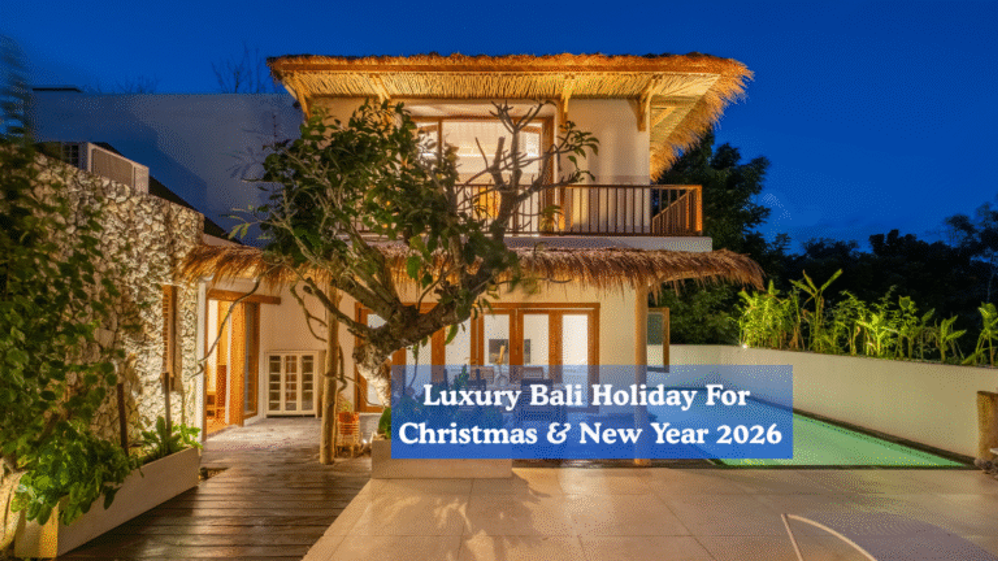 Luxury Bali Holiday For Christmas & New Year 2026