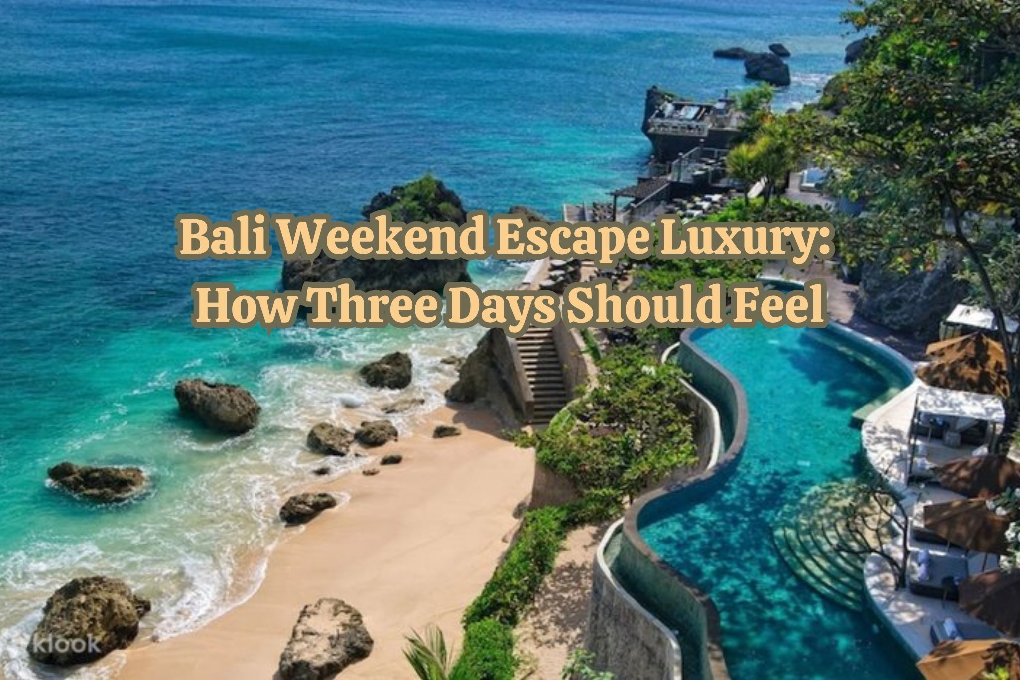 Bali Weekend Escape Luxury: How Three Days Should Feel
