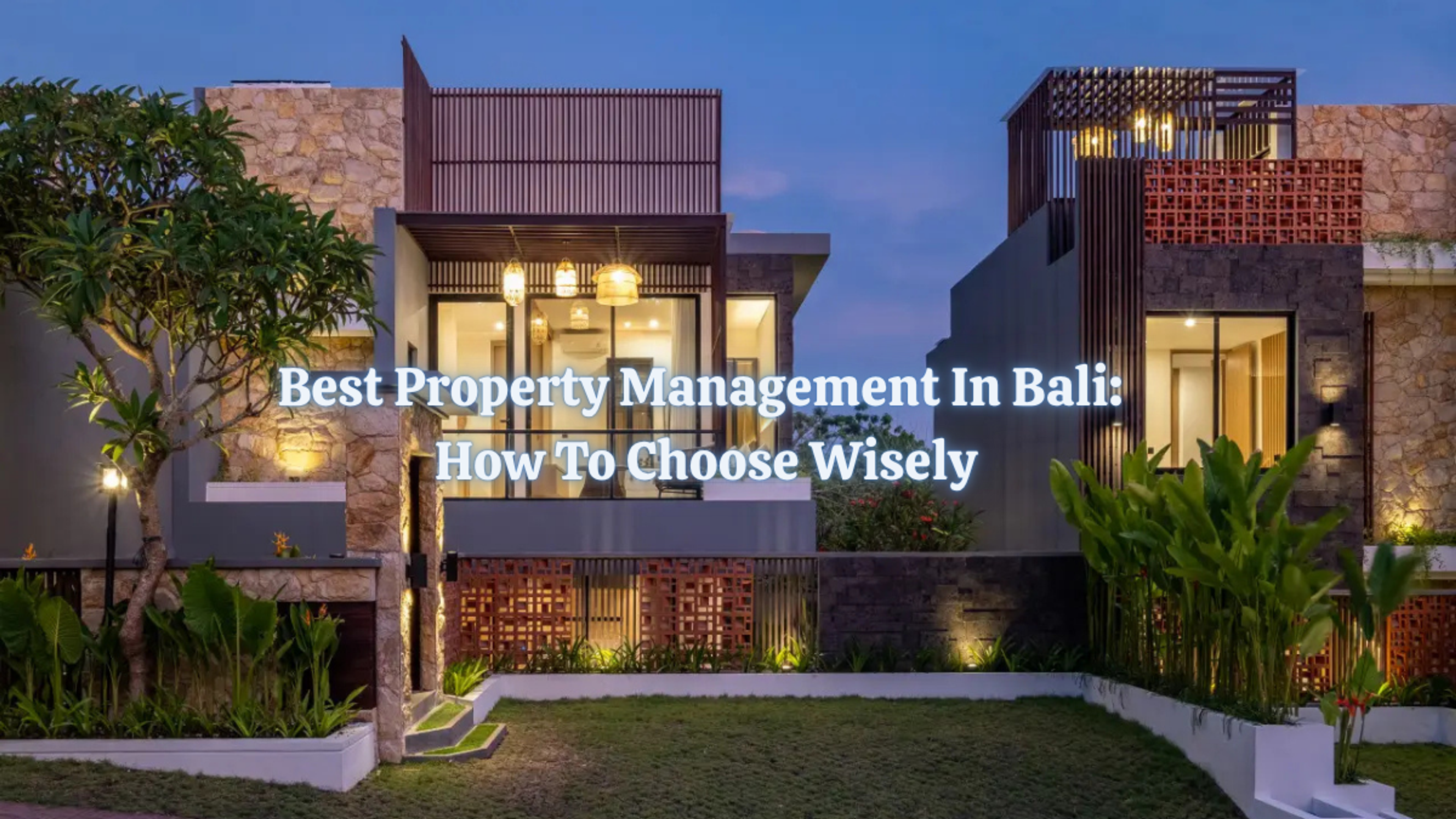 Best Property Management in Bali: How to Choose Wisely