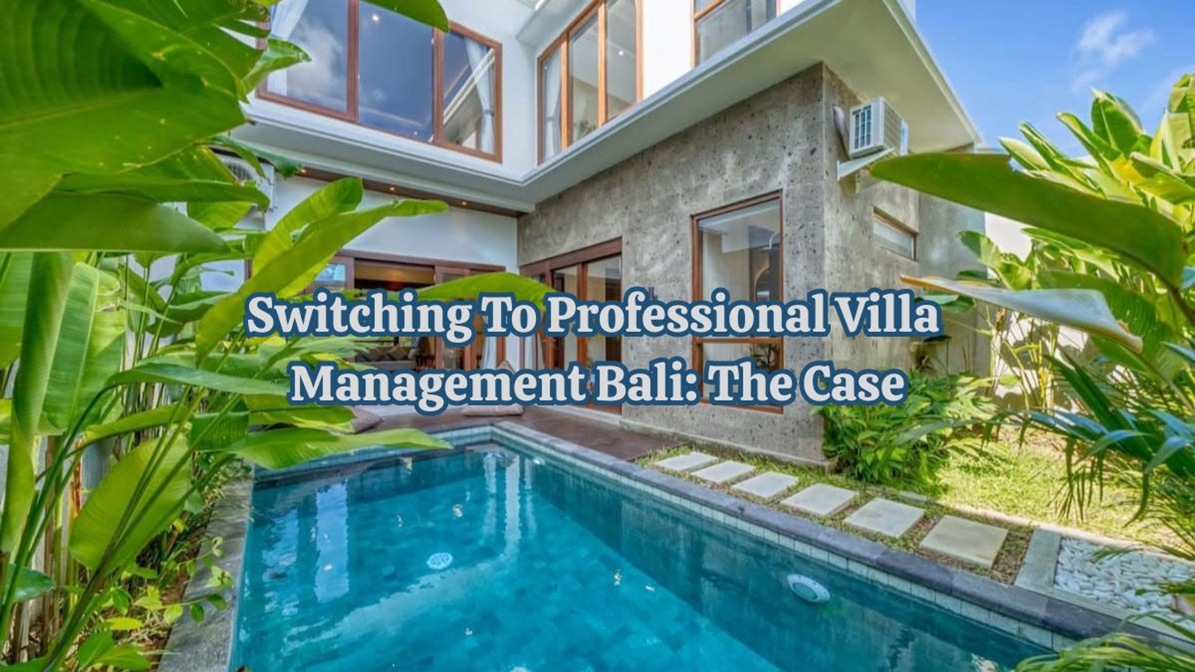 Switching to Professional Villa Management Bali