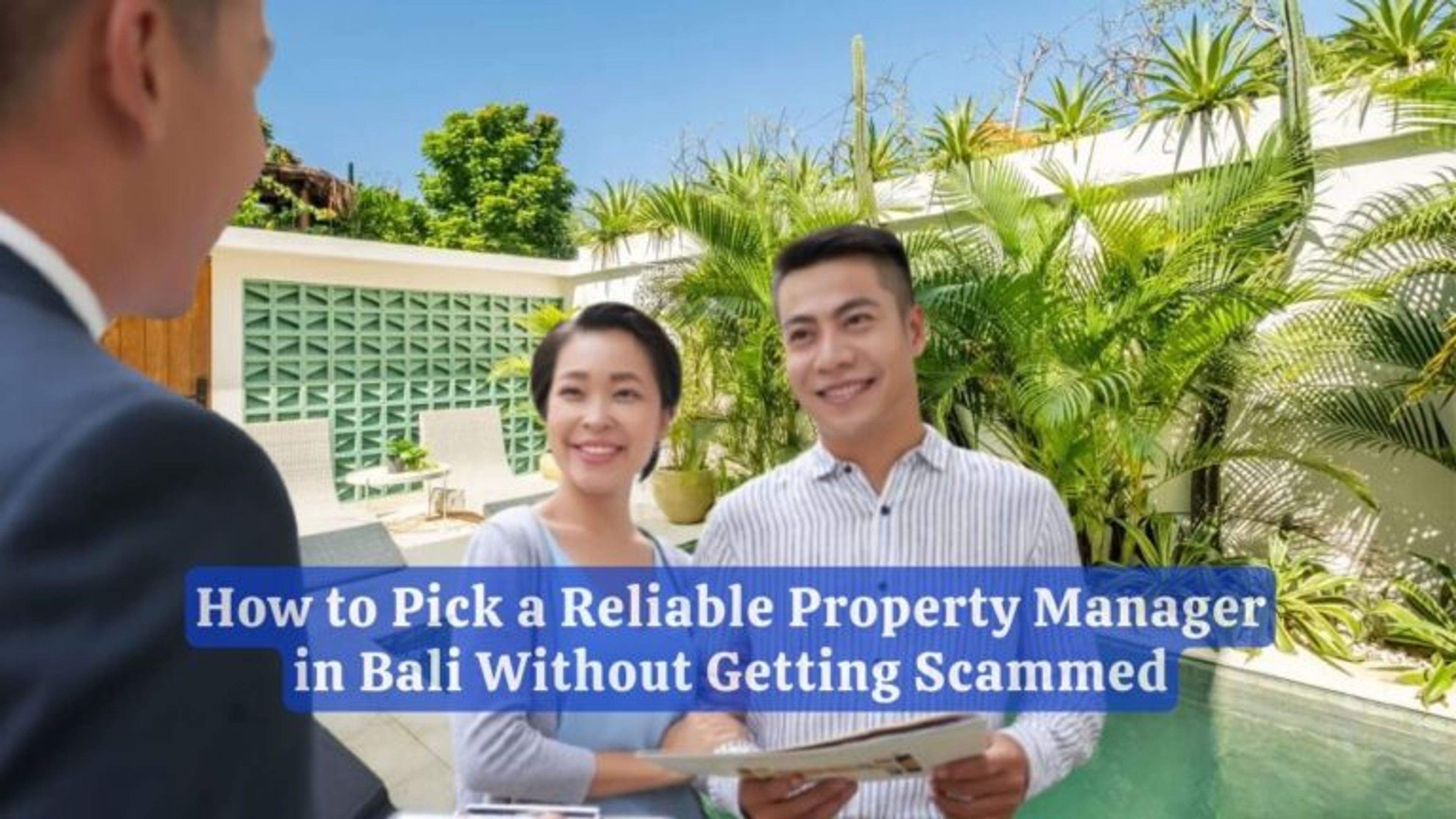 How to Pick a Reliable Property Manager in Bali Without Getting Scammed
