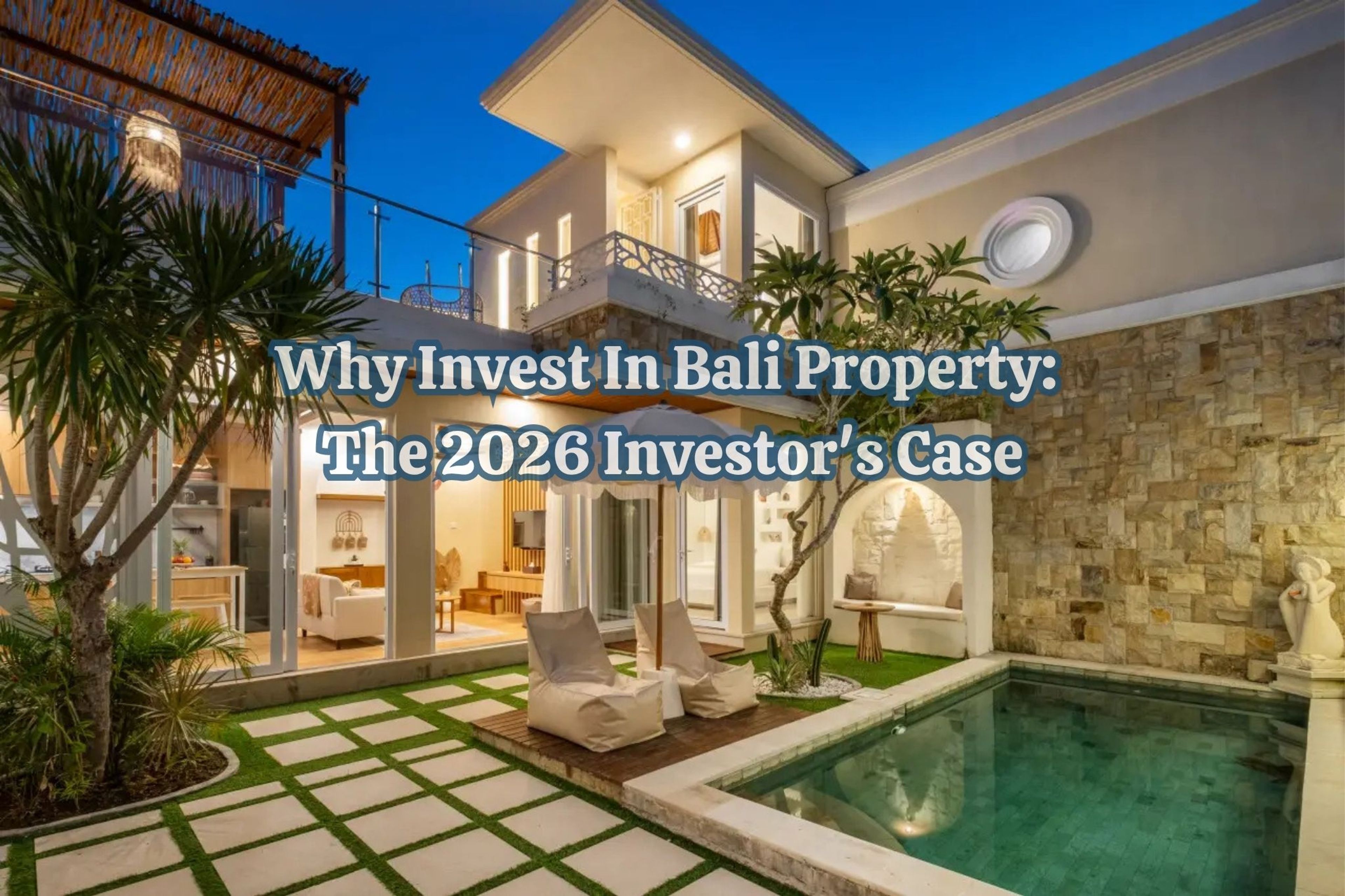 Why Invest in Bali Property: The 2026 Investor's Case