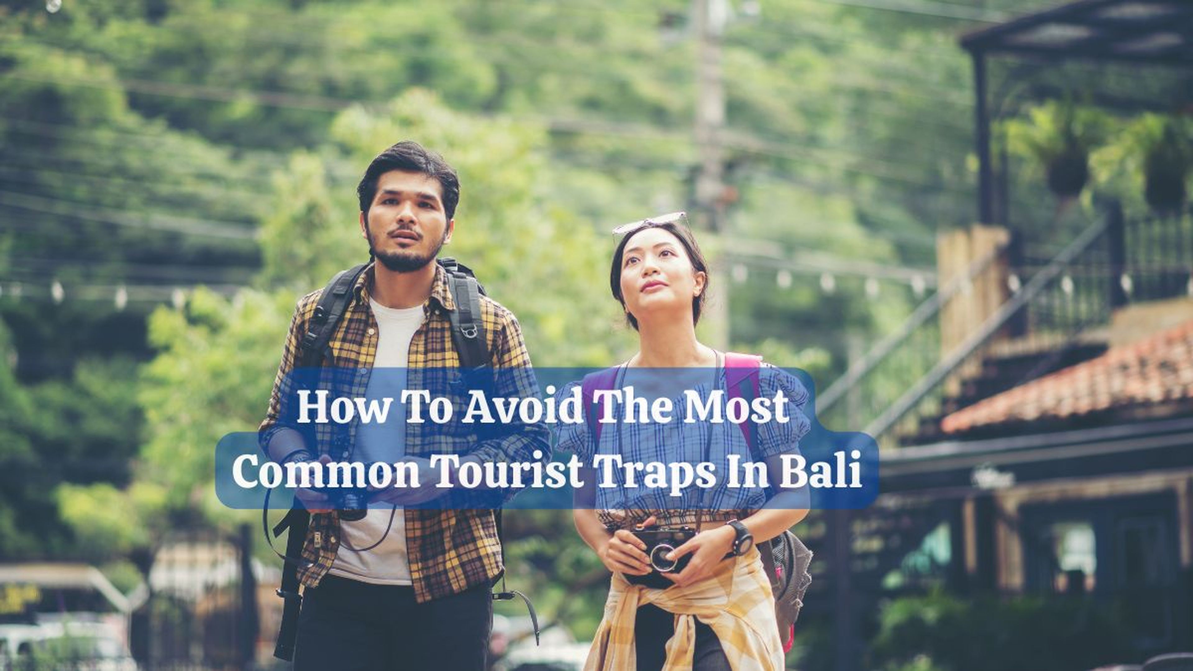 How To Avoid The Most Common Tourist Traps In Bali
