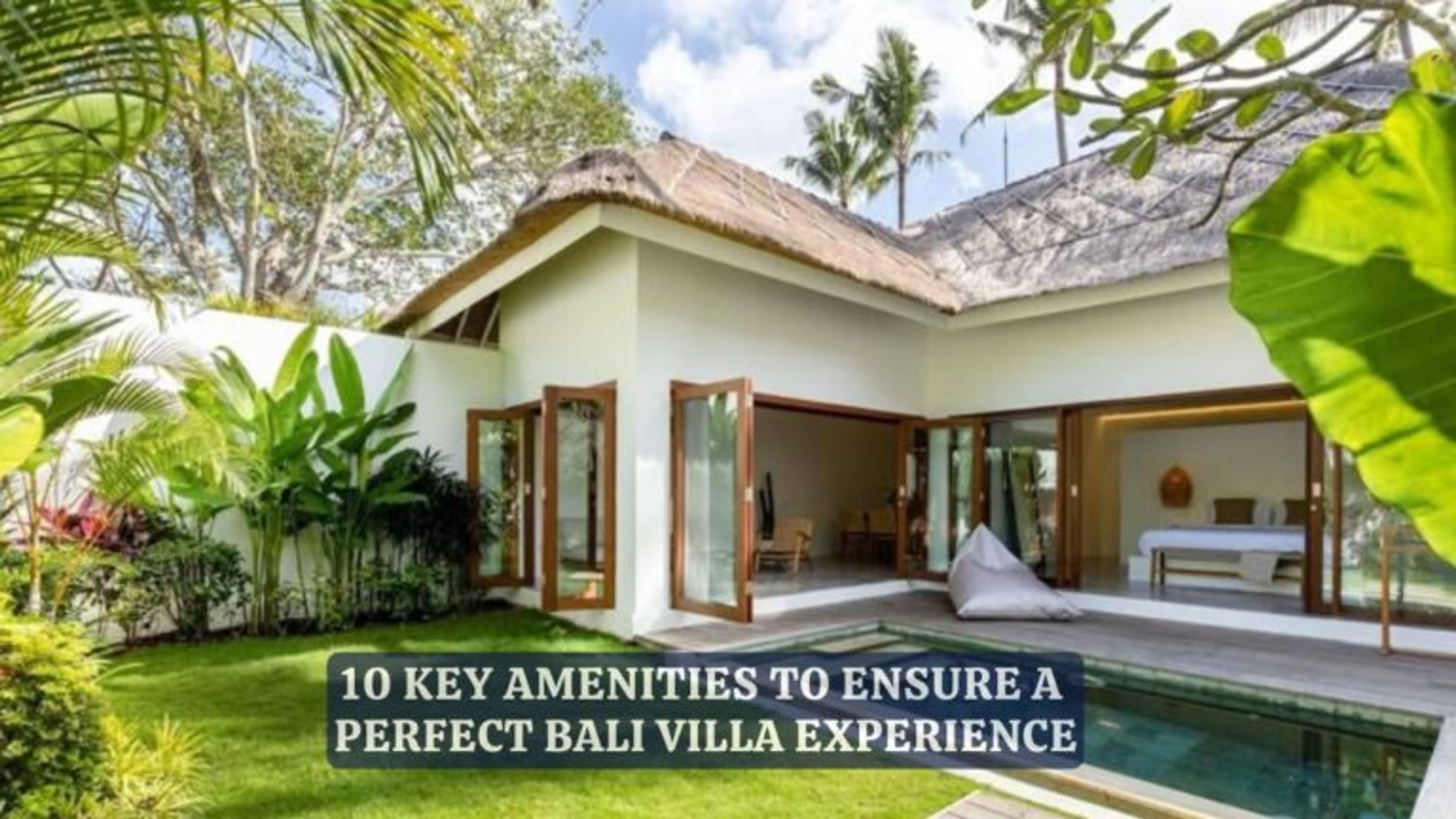 10 Key Amenities to Ensure a Perfect Bali Villa Experience