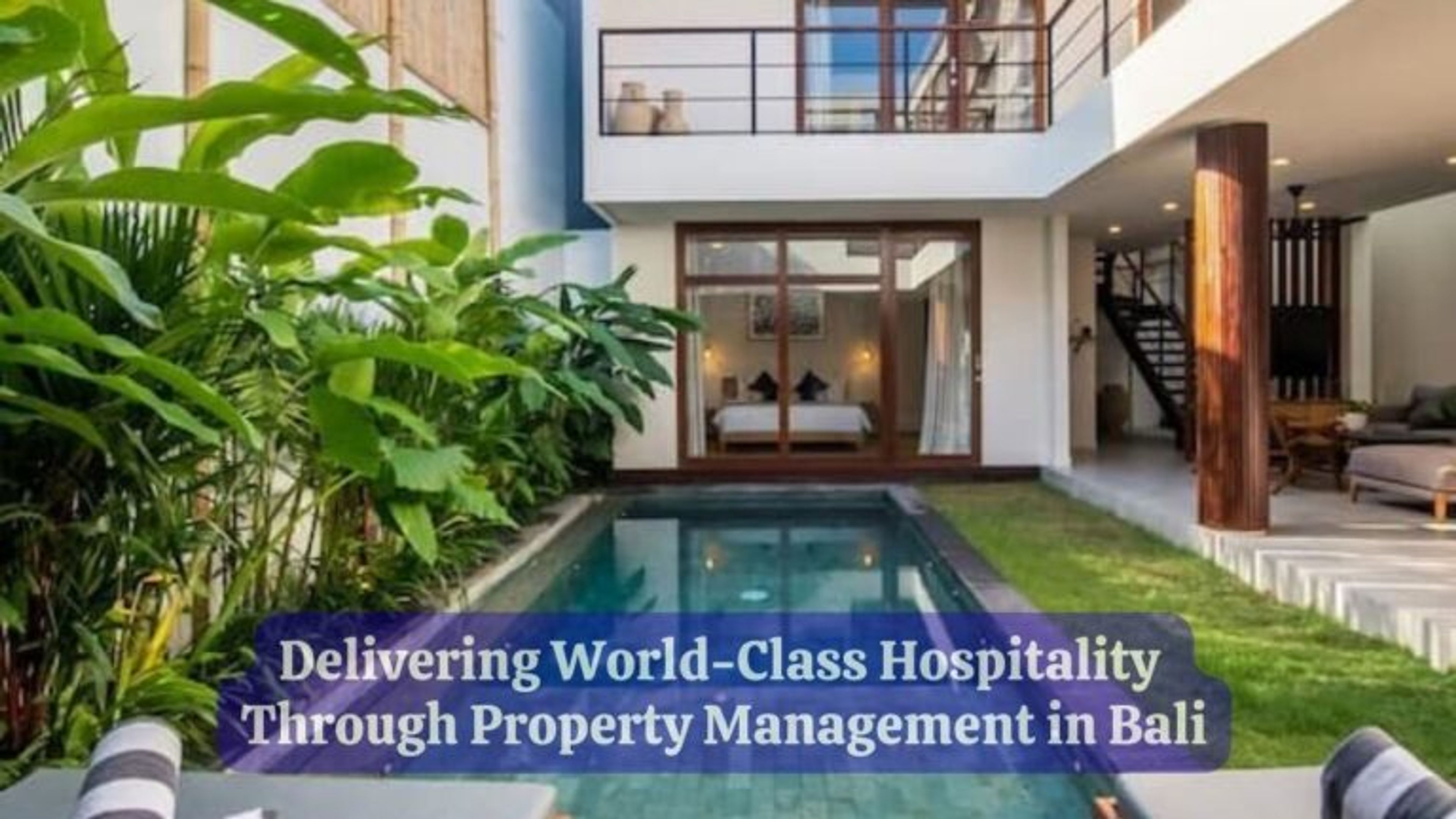 Delivering World-Class Hospitality Through Property Management in Bali