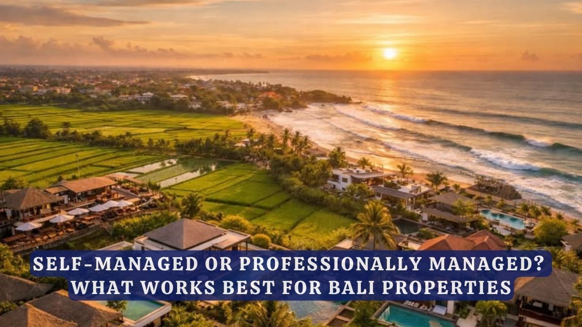 Self-Managed or Professionally Managed? What Works Best For Bali Properties