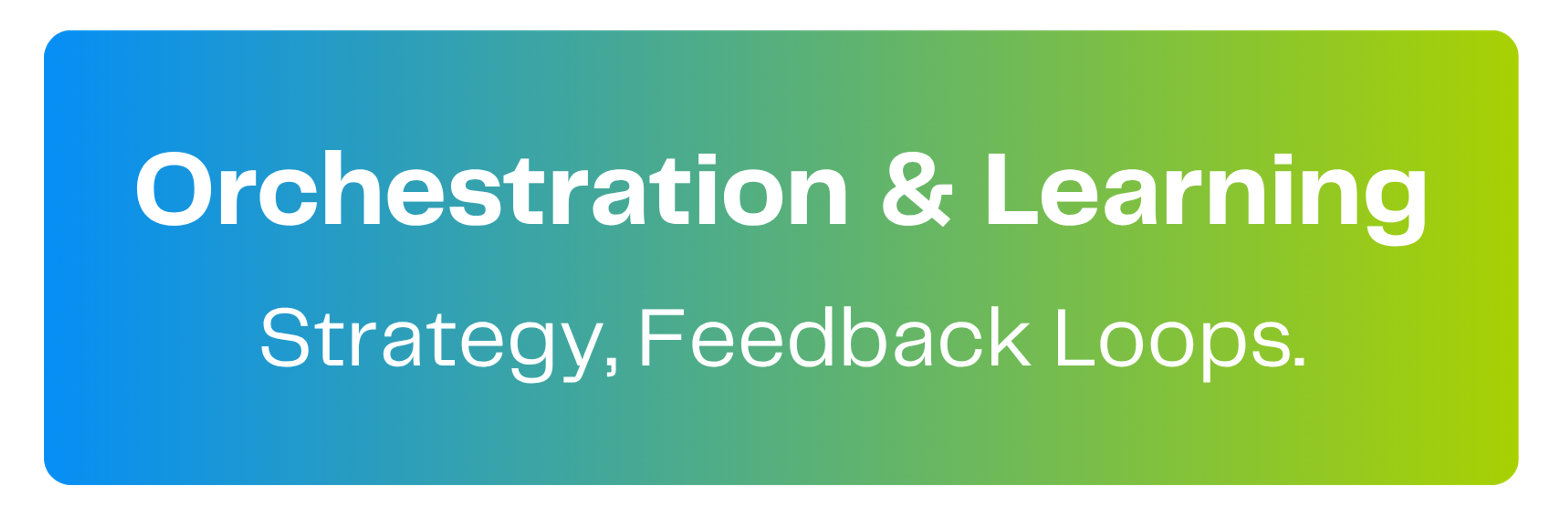 Layer 5: Orchestration and learning