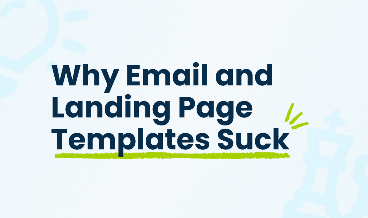 Why Email and Landing Page Templates Suck