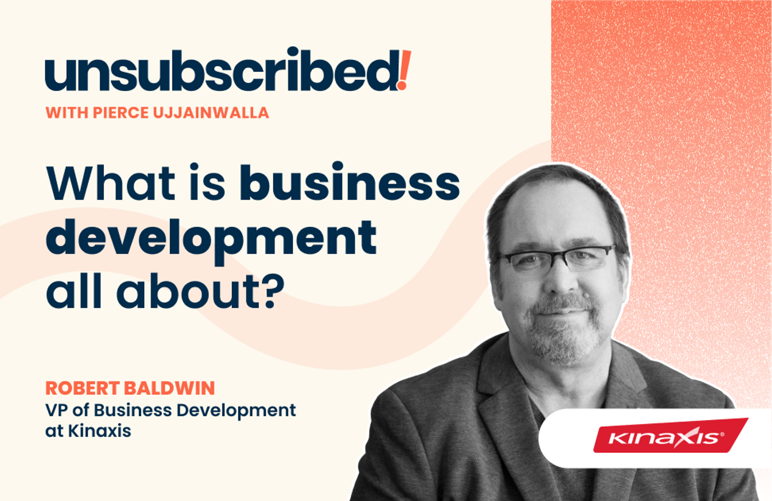 #34 What is business development all about? ft. Robert Baldwin