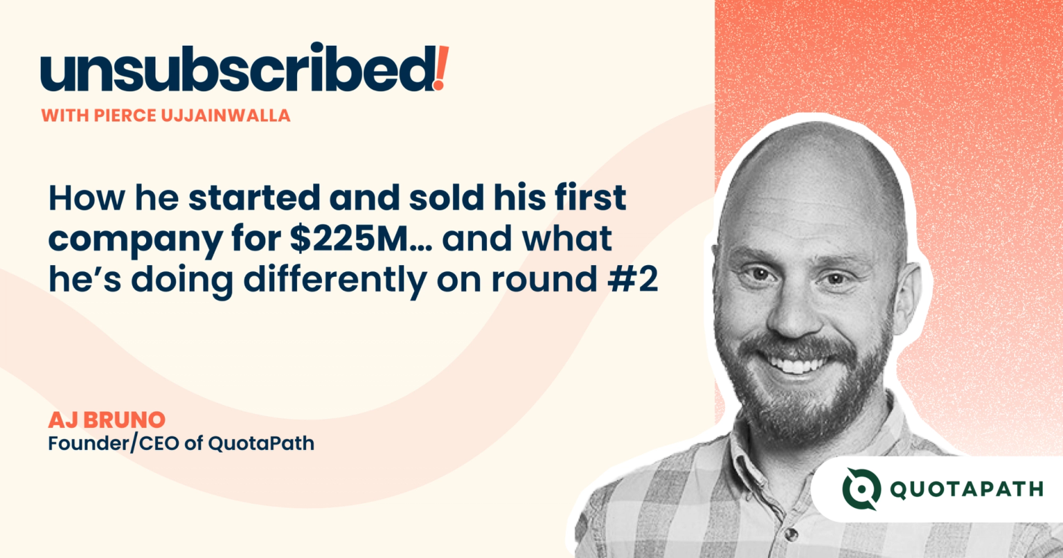 How he started and sold his first company for $225M… and what he’s doing differently on round #2 with AJ Bruno - Quotapath