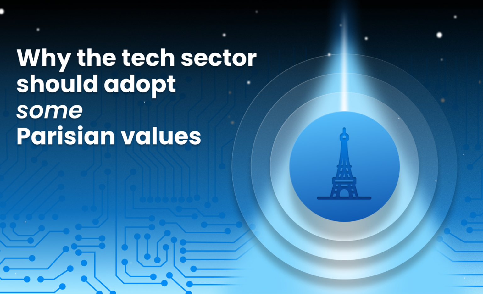Why the tech sector should adopt (some) Parisian values