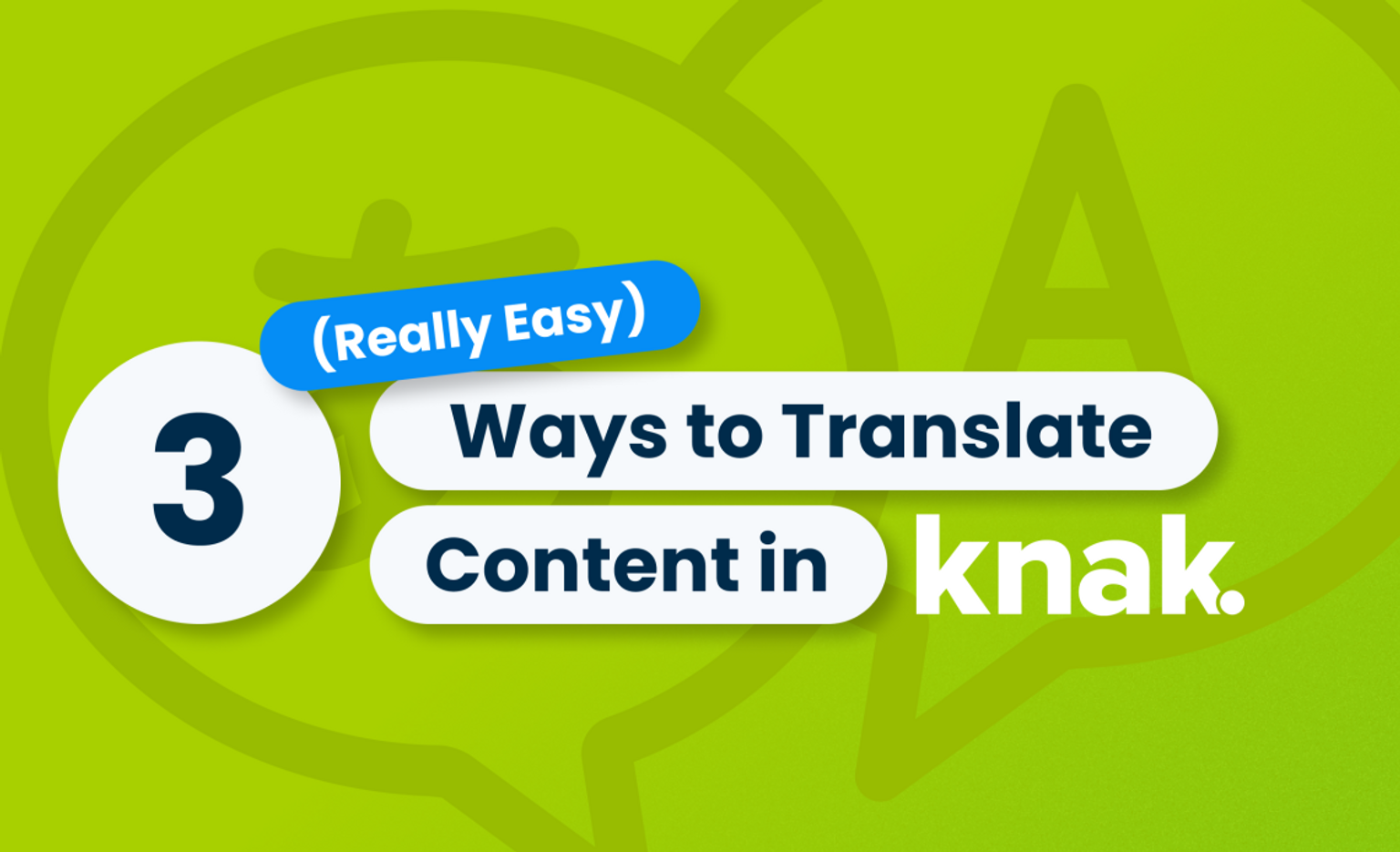 3 (Really Easy) Ways to Translate Content in Knak