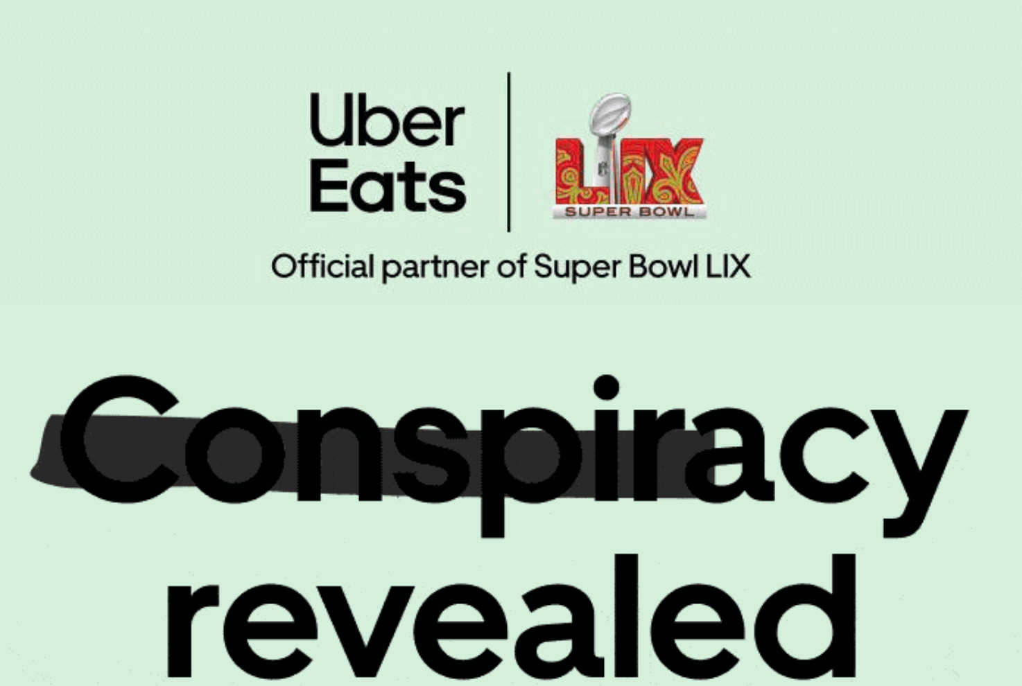 An Uber Eats email header promoting its Super Bowl LIX partnership, shown on a mobile screen and a desktop screen, with the headline "Conspiracy revealed" below the Uber Eats and event logos.