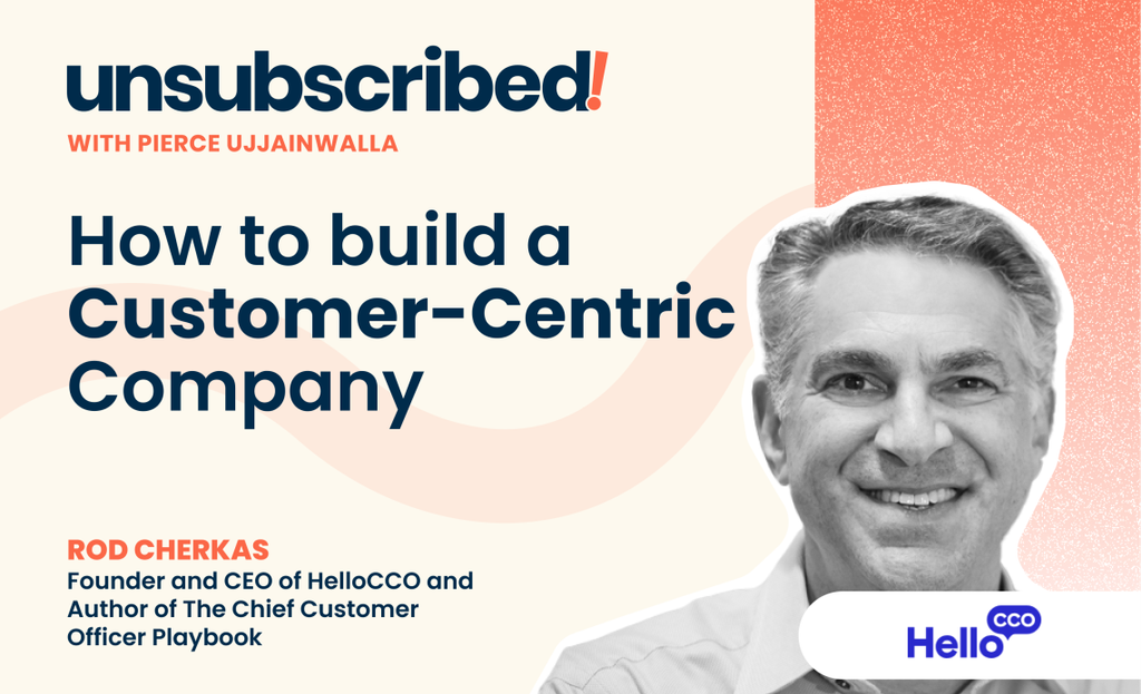 #49 How to build a Customer-Centric Company with Rod Cherkas