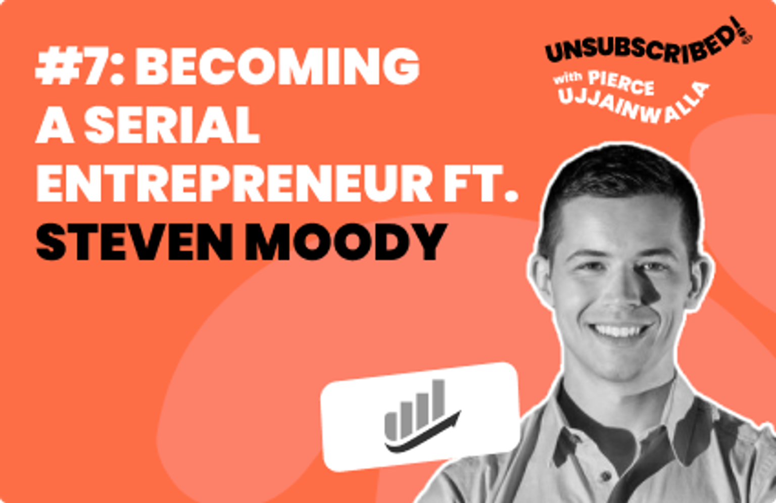 #07 Becoming a Serial Entrepreneur ft. Steven Moody, Beachhead