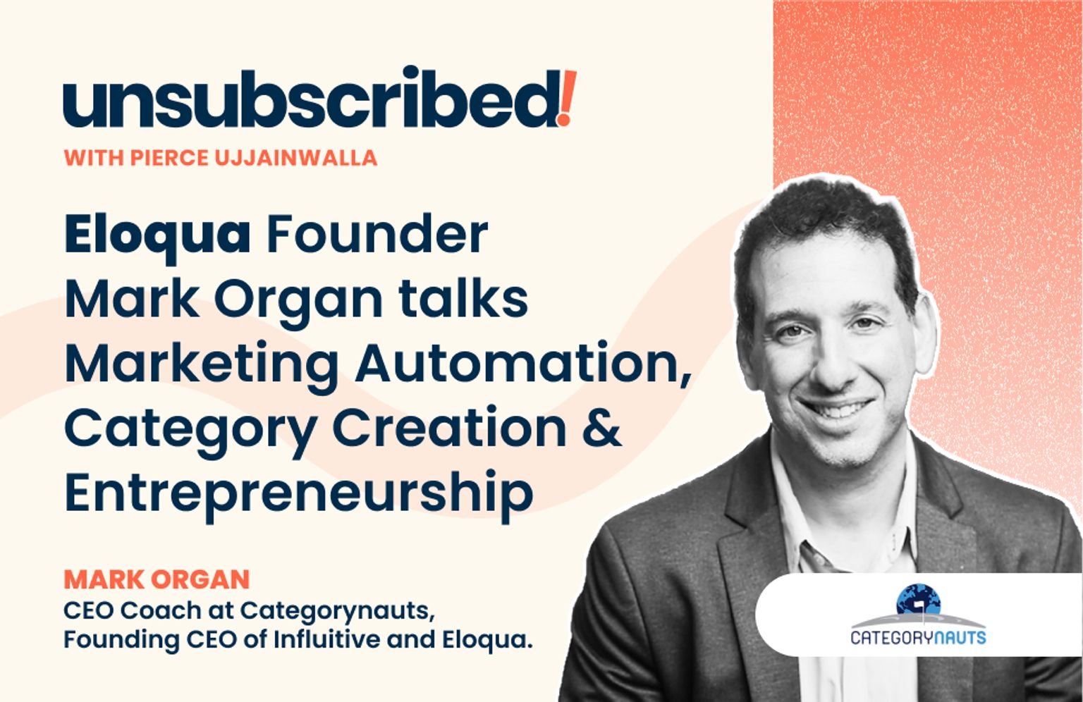#46 Eloqua Founder Mark Organ talks Marketing Automation, Category Creation & Entrepreneurship