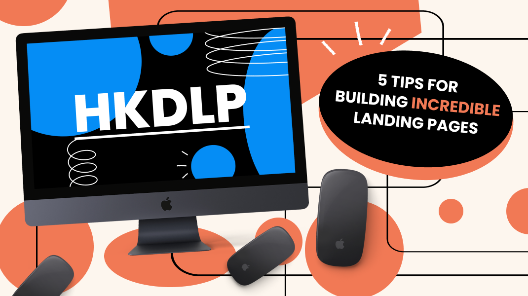 5 tips for building incredible landing pages