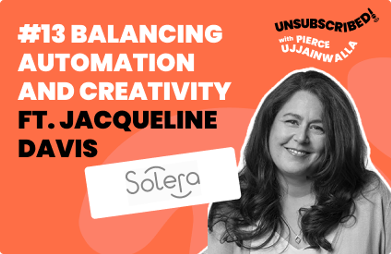 #13 Balancing Automation with Creativity ft. Jacqueline Davis, Solera