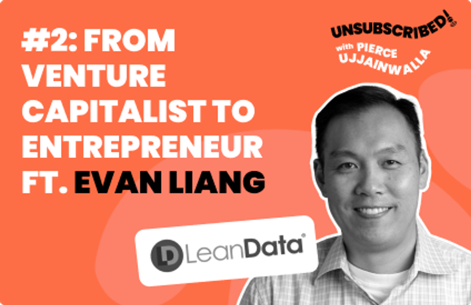 #02 From Venture Capitalist to Entrepreneur ft. Evan Liang, LeanData