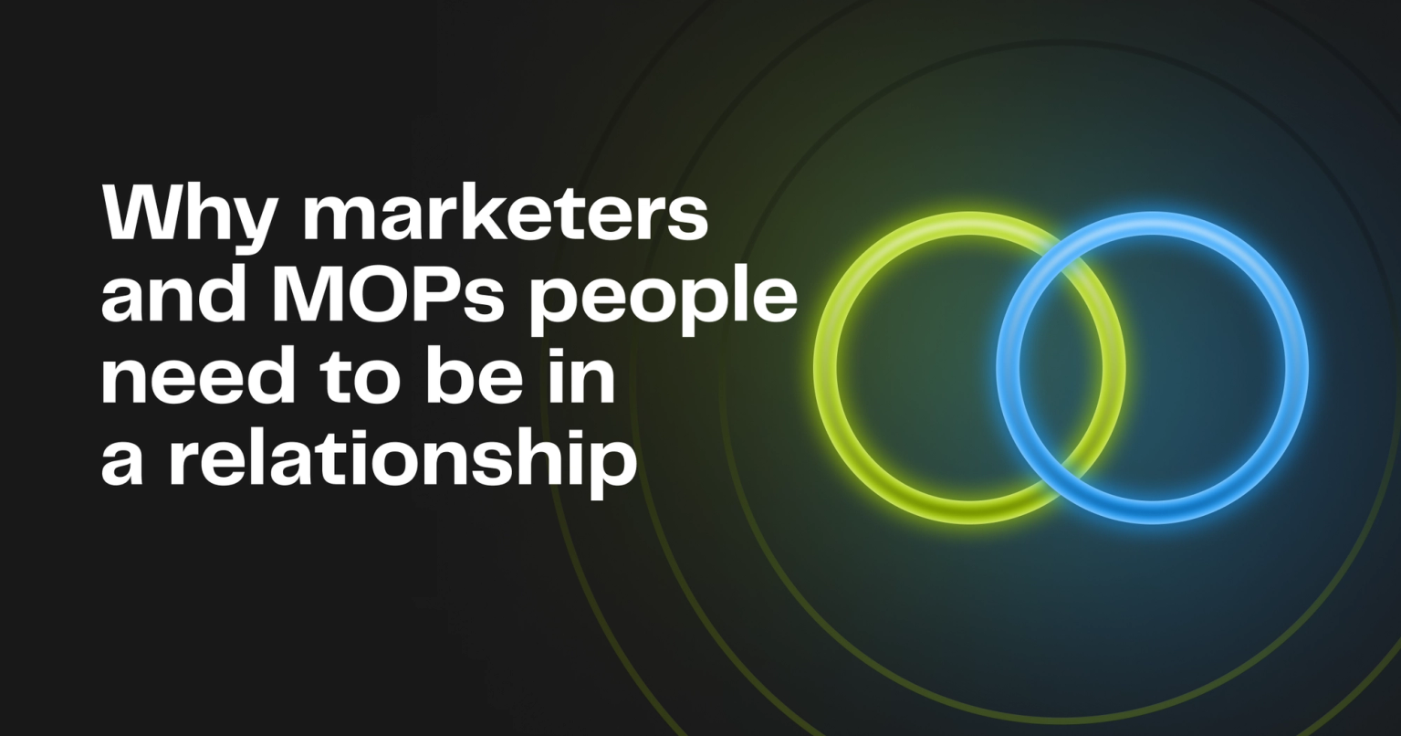 Why marketers and MOPs people need to be in a relationship