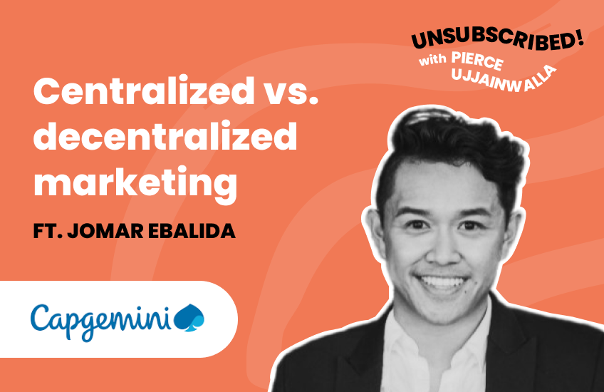 #17 Centralized versus decentralized marketing ft. Jomar Ebalida, Capgemini