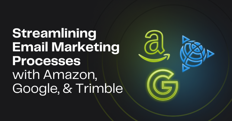 Streamlining Email Marketing Processes with Amazon, Google, & Trimble