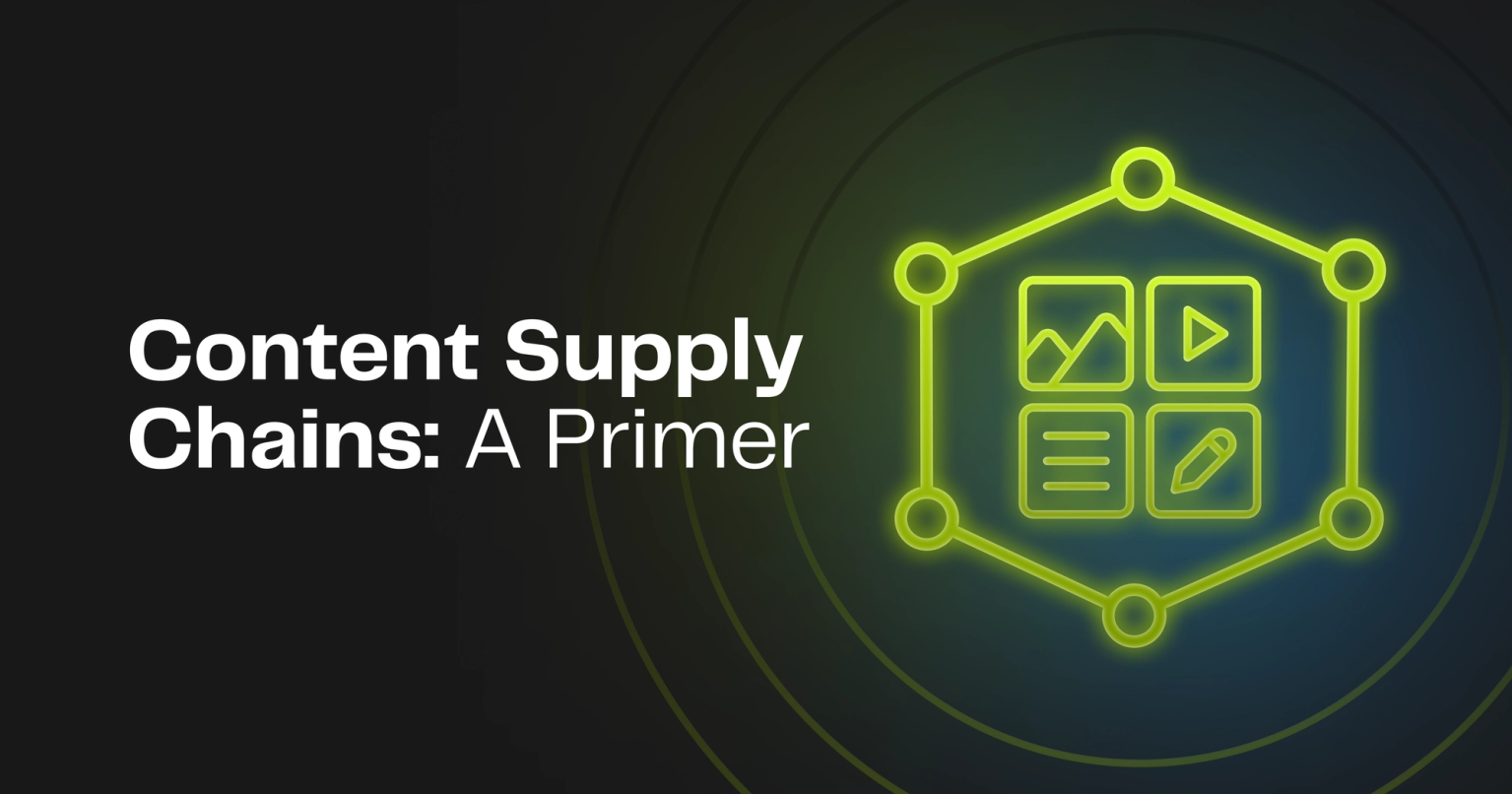 Content Supply Chains: A Primer