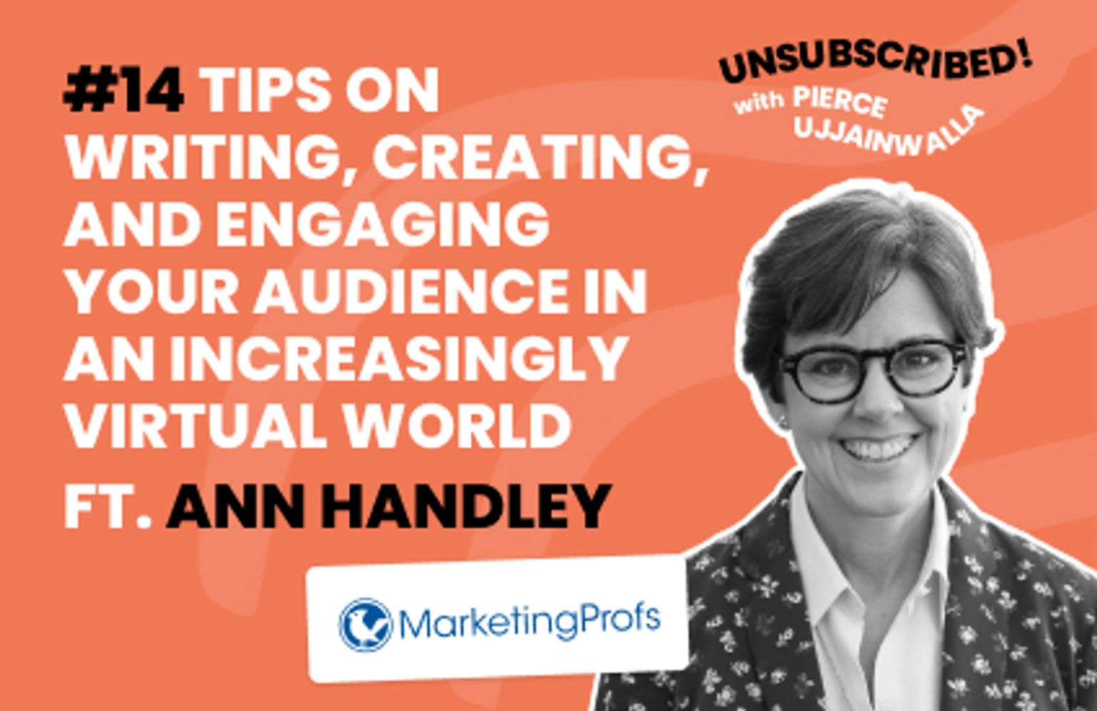 #14 Tips on Writing, Creating, and Engaging Your Audience in an Increasingly Virtual World ft. Ann Handley