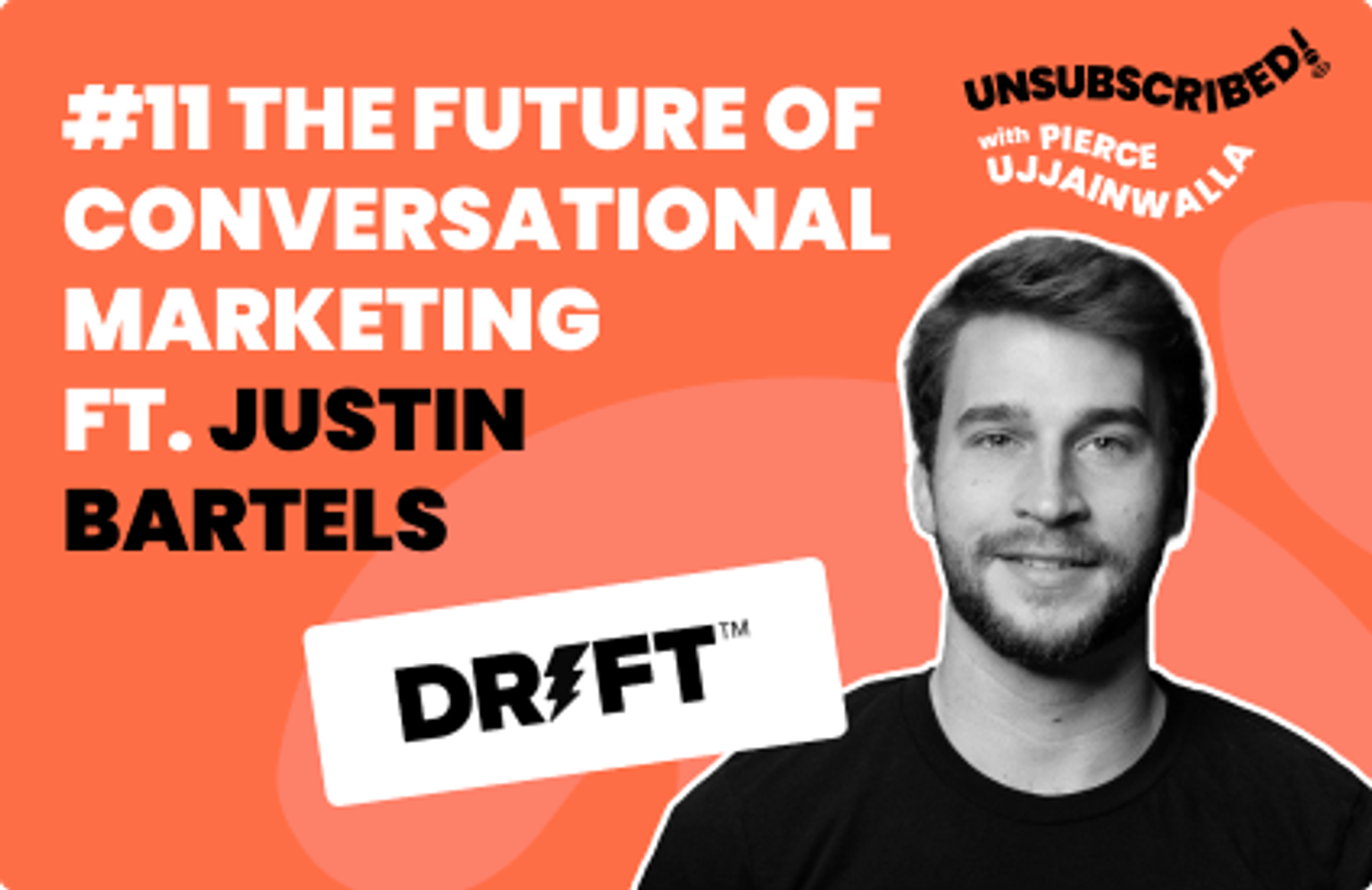 The Future of Conversational Marketing ft. Justin Bartels, Drift