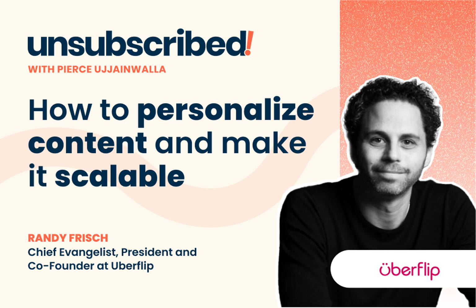 #41 How to personalize content and make it scalable, ft. Randy Frisch