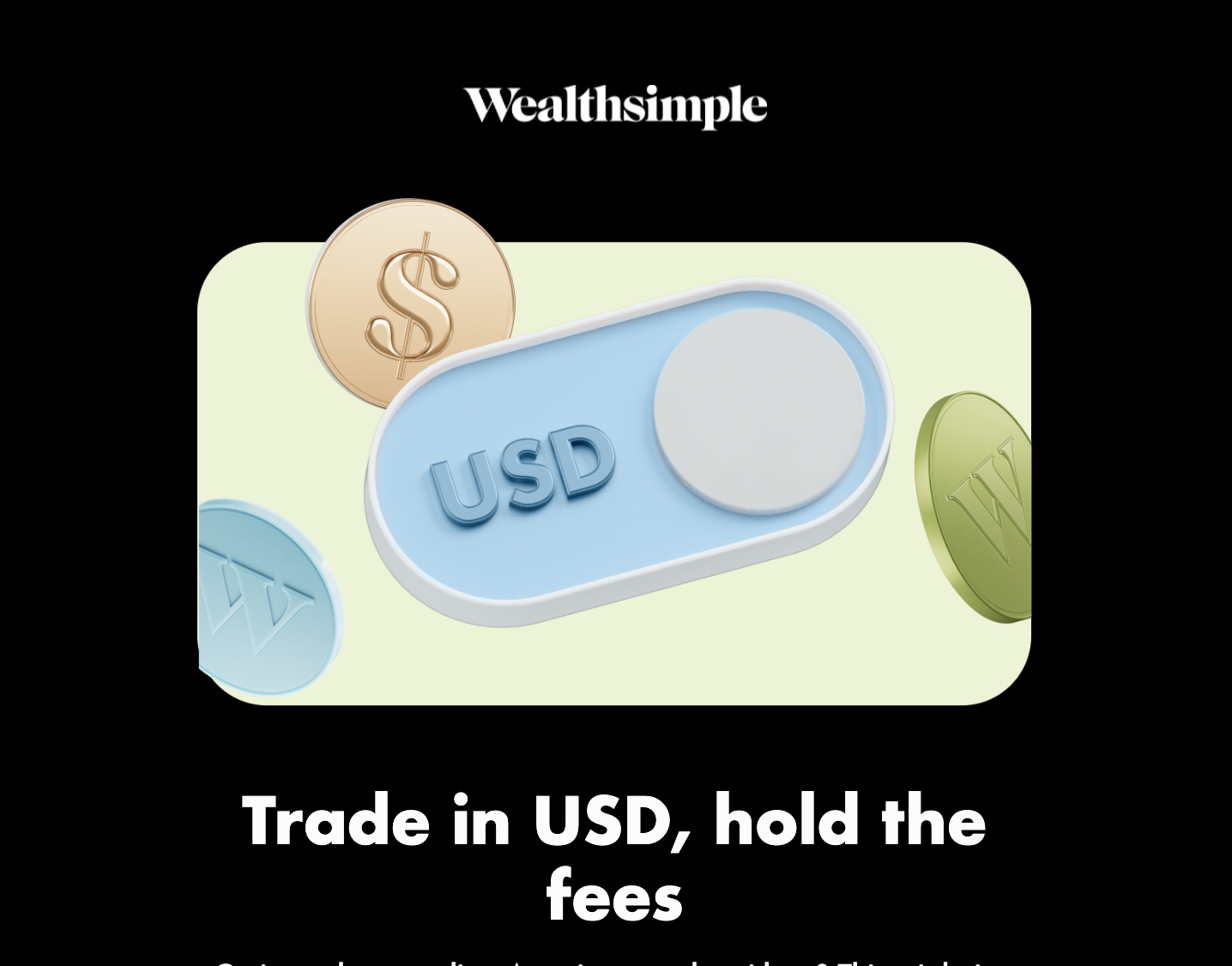 A Wealthsimple email header shown twice, in light mode on a pale background and in dark mode on black, with the Wealthsimple logo and a "Trade in USD" headline in each.