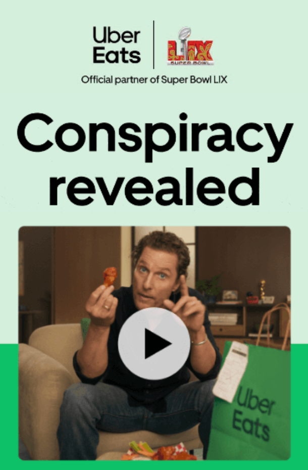 An Uber Eats email header promoting its Super Bowl LIX partnership, shown on a mobile screen and a desktop screen, with the headline "Conspiracy revealed" below the Uber Eats and event logos.