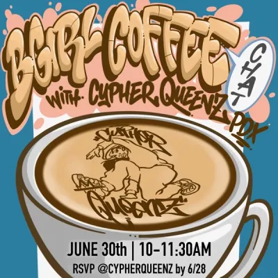 Bgirl Coffee with CYPHER Queenz PDX